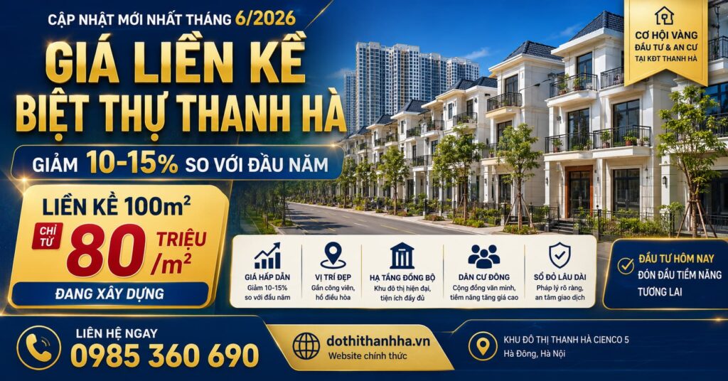 giá liền kề biệt thự thanh hà tháng 6 2026