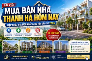 mua bán nhà thanh hà hôm nay