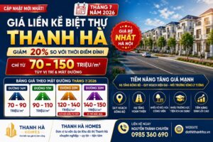 giá liền kề biệt thự thanh hà tháng 7 năm 2026